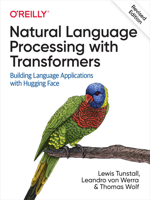 Title details for Natural Language Processing with Transformers, Revised Edition by Lewis Tunstall - Available